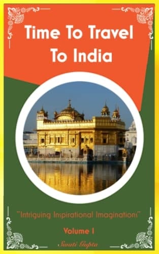 Time To Travel To India: Travel Guide