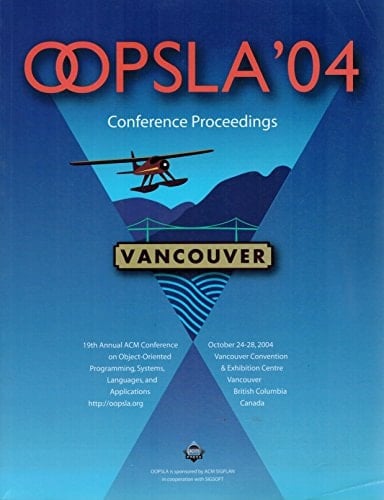 OOPSLA'04 19th annual ACM conference on object-oriented programming, systems, languages and applications