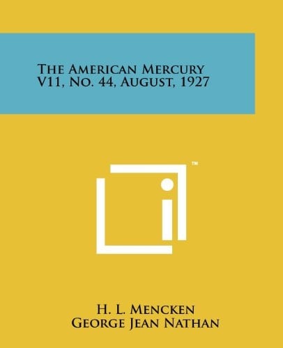 The American Mercury V11, No. 44, August, 1927