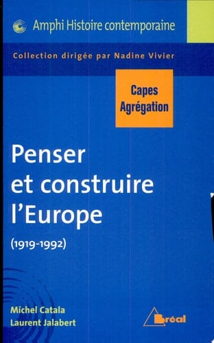 Penser et construire l'Europe (1919-1992)
