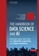 The Handbook of Data Science and AI Generate Value from Data with Machine Learning and Data Analytics