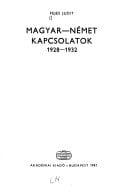 Magyar-német kapcsolatok, 1928-1932 (Értekezések a történeti tudományok köréből) (Hungarian Edition)