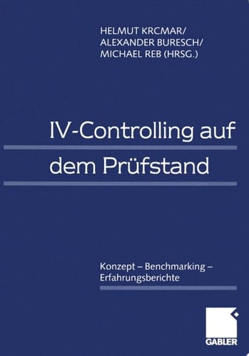 IV-Controlling auf dem Prüfstand Konzept — Benchmarking — Erfahrungsberichte
