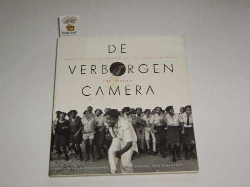 De Verborgen camera Zuidafrikaanse fotografie aan de censuur ontkomen