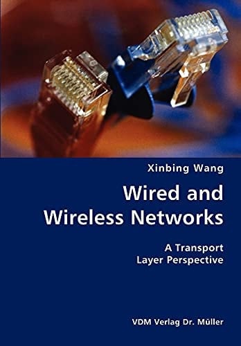 Wired and Wireless Networks A Transport Layer Perspective