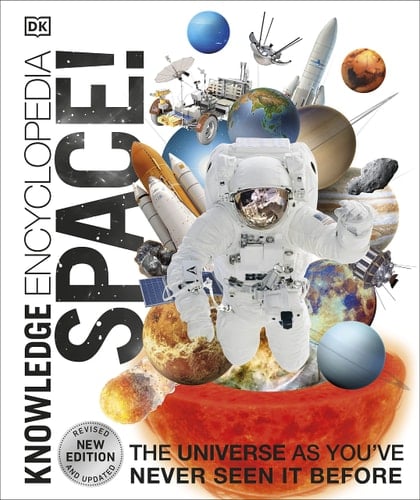 Knowledge Encyclopedia Space! The Universe As You've Never Seen It Before