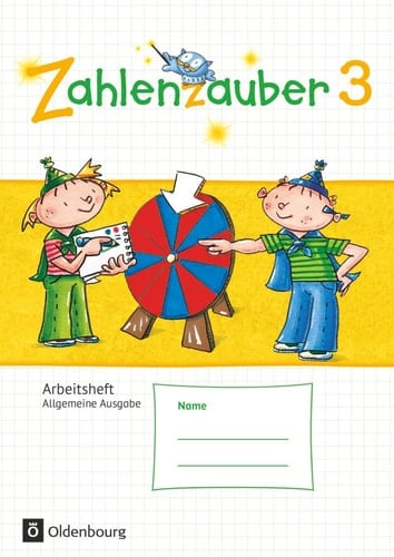Zahlenzauber Arbeitsheft für die Grundschule / erarbeitet von Bettina Betz [und vielen anderen]