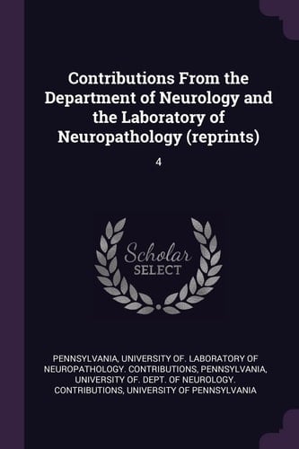 Contributions From the Department of Neurology and the Laboratory of Neuropathology (reprints) 4