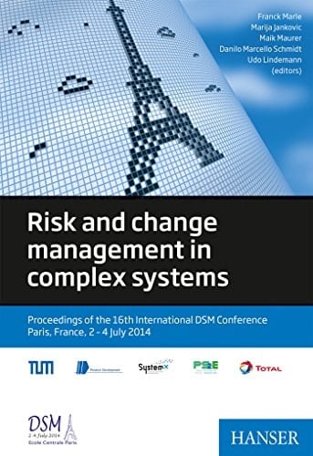 Risk and Change Management in Complex Systems Proceedings of the 16th International DSM Conference, Paris, France, 2-4 July 2014