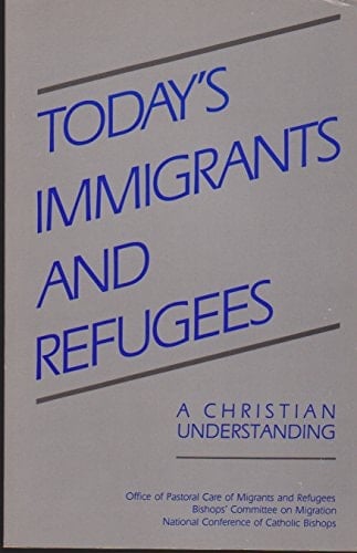 Todays Immigrants and Refugee: A Christian Understanding