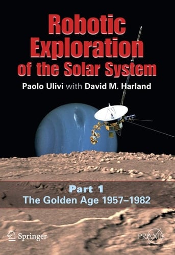 Robotic Exploration of the Solar System Part I: The Golden Age 1957-1982