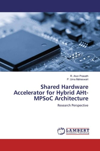 Shared Hardware Accelerator for Hybrid AHt-MPSoC Architecture: Research Perspective