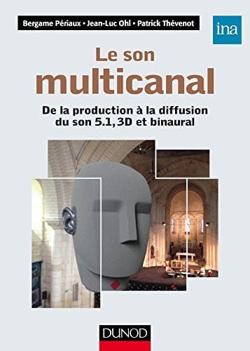 Le son multicanal de la production à la diffusion du son 5.1, 3D et binaural
