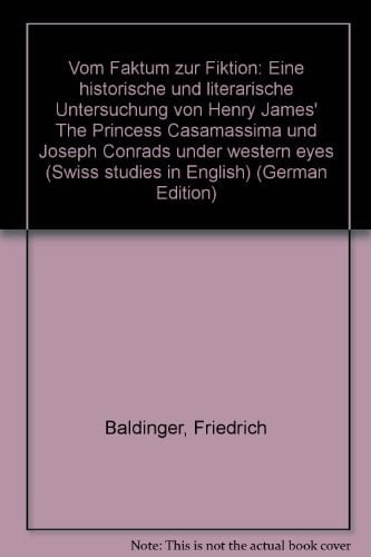 Vom Faktum zur Fiktion eine historische und literarische Untersuchung von Henry James' The Princess Casamassima und Joseph Conrads Under Western eyes