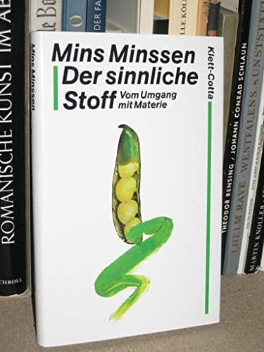 Der sinnliche Stoff vom Umgang mit Materie