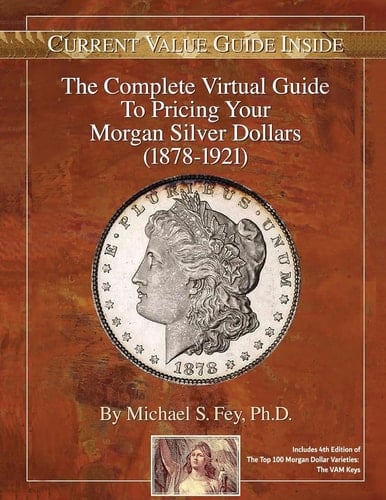 The Complete Virtual Guide to Pricing Your Morgan Silver Dollars (1878-1921)