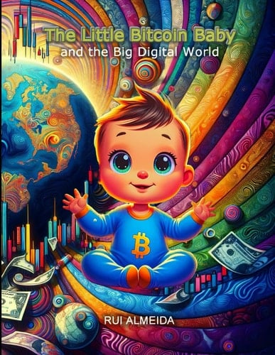 The Little Bitcoin Baby and the Big Digital World Exploring the Magical World of Technology