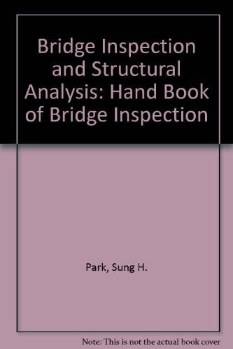 Bridge Inspection and Structural Analysis Hand Book of Bridge Inspection