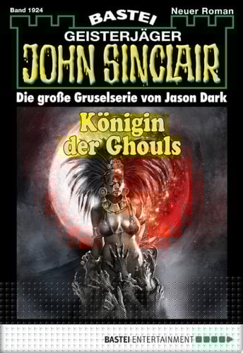 John Sinclair 1924 Königin der Ghouls