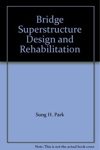 Bridge Superstructure Design and Rehabilitation