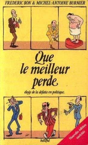 Que le meilleur perde éloge de la défaite en politique