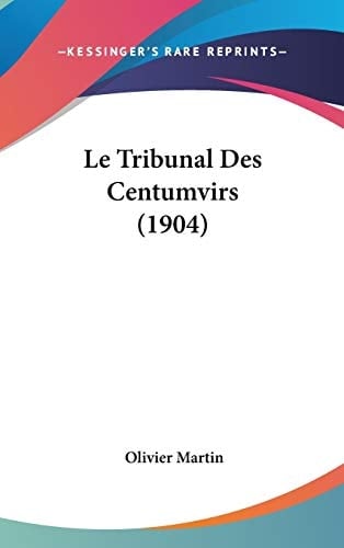 Le Tribunal Des Centumvirs (1904) (French Edition)