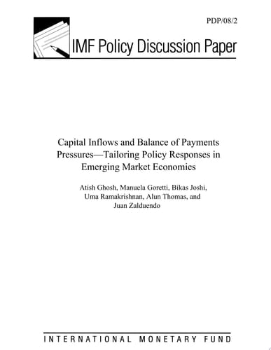 Capital Inflows and Balance of Payments Pressures Tailoring Policy Responses in Emerging Market Economies