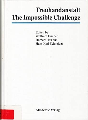 Treuhandanstalt: The Impossible Challenge