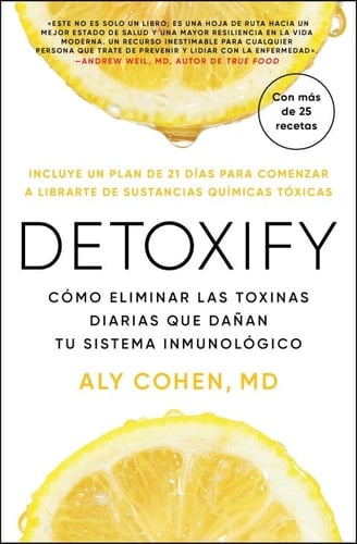 Detoxify, Spanish-language edition of Detoxify Cómo eliminar las toxinas diarias que dañan tu sistema inmunológico