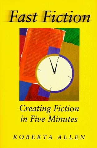 Fast Fiction Creating Fiction in Five Minutes