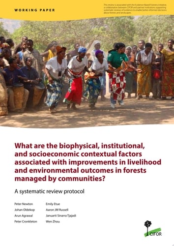What are the biophysical, institutional, and socioeconomic contextual factors associated with improvements in livelihood and environmental outcomes in forests managed by communities? A systematic review protocol