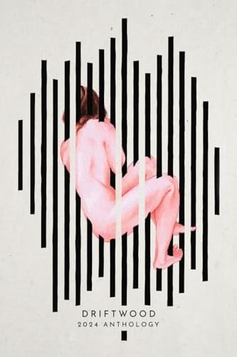 Driftwood Press 2024 Anthology