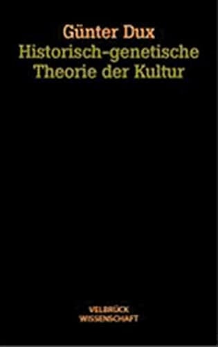 Historisch-genetische Theorie der Kultur instabile Welten ; zur prozessualen Logik im kulturellen Wandel