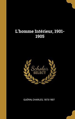 L'homme Intérieur, 1901-1905
