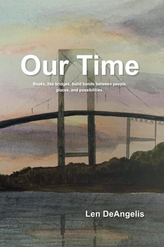 Our Time "Books, Like Bridges, Build Bonds Between People, Places, and Possibilities."