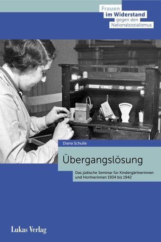 Übergangslösung Das jüdische Seminar für Kindergärtnerinnen und Hortnerinnen 1934–1942