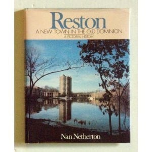 Reston: A New Town in the Old Dominion, a Pictorial History