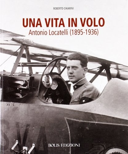 Una vita in volo Antonio Locatelli (1895-1936)