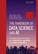 The Handbook of Data Science and AI Generate Value from Data with Machine Learning and Data Analytics