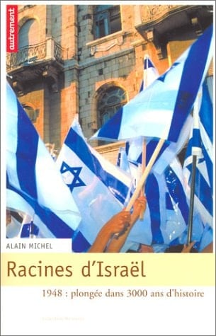 Racines d'Israël 1948 : plongée dans 3000 ans d'histoire