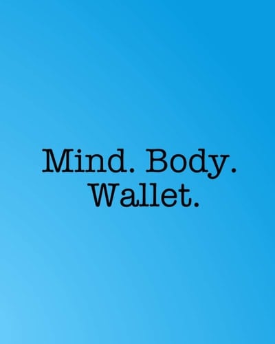 Mind. Body. Wallet: All in One Life Journal