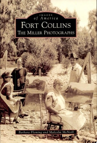 Fort Collins The Miller Photographs