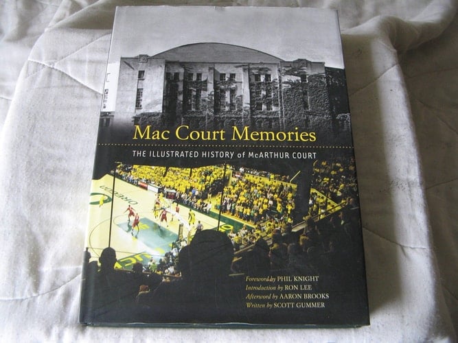 Mac Court Memories: The Illustrated History of McArthur Court