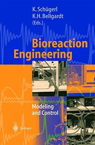 Bioreaction Engineering Modeling and Control