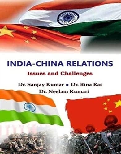 India - China Relations Issues and Challenges