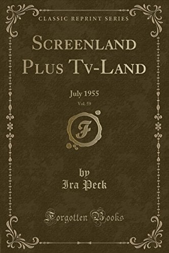 Screenland Plus Tv-Land, Vol. 59 July 1955 (Classic Reprint)