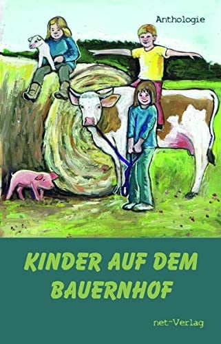 Kinder auf dem Bauernhof Anthologie