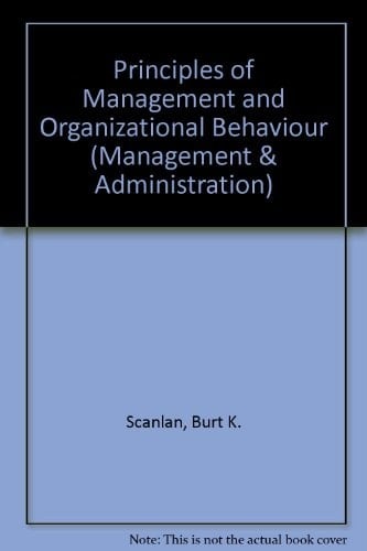 Principles of Management and Organizational Behavior (Wiley Series in Management and Administration)