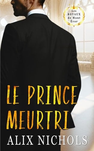 Le prince meurtri: une comédie romantique à suspense (Le cortège royal) (French Edition)