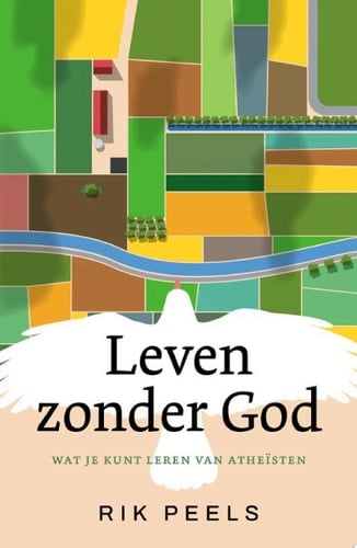 Leven zonder God Wat je kunt leren van atheïsten